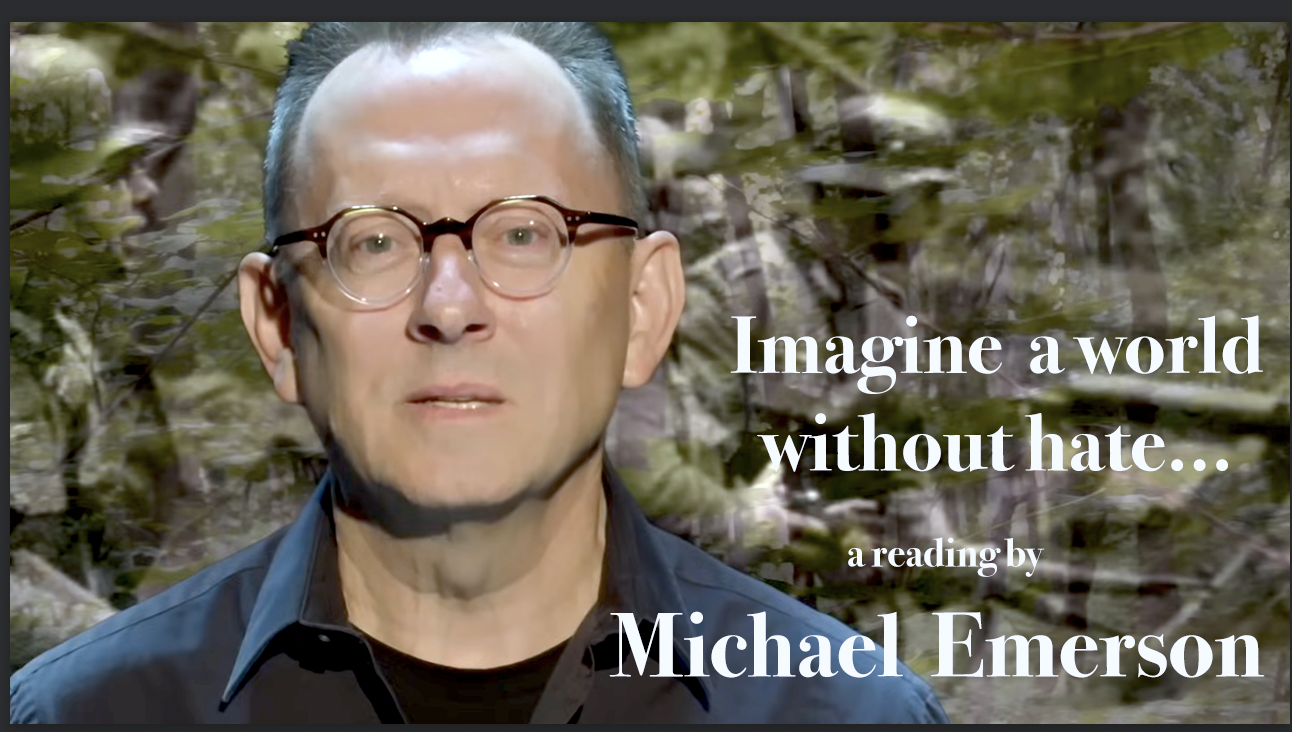 Imagine a World Without Hate - a reading by Michael Emerson
